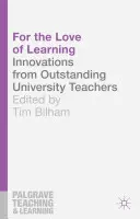Pentru dragostea de a învăța: Inovații de la profesori universitari de excepție - For the Love of Learning: Innovations from Outstanding University Teachers