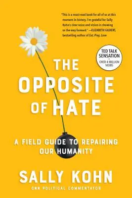 Opusul urii: Ghid de teren pentru repararea umanității noastre (The Opposite of Hate: A Field Guide to Repairing Our Humanity) - The Opposite of Hate: A Field Guide to Repairing Our Humanity
