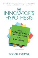 Ipoteza inovatorului: cum experimentele ieftine valorează mai mult decât ideile bune - The Innovator's Hypothesis: How Cheap Experiments Are Worth More Than Good Ideas