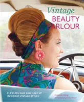 Vintage Beauty Parlor: Coafură și machiaj impecabile în stiluri iconice de epocă - Vintage Beauty Parlor: Flawless Hair and Make-Up in Iconic Vintage Styles