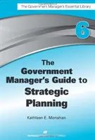 Ghidul managerului guvernamental pentru planificare strategică - The Government Manager's Guide to Strategic Planning