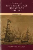 O istorie a teoriei relațiilor internaționale: Ediția a treia - A History of International Relations Theory: Third Edition