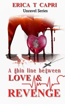 A Thin Line Between Love & Revenge (Cartea a treia din seria Unravel) - A Thin Line Between Love & Revenge(Book three of Unravel Series)