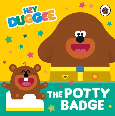Hey Duggee: Insigna pentru oliță - Hey Duggee: The Potty Badge