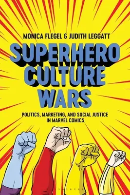 Războiul culturii supereroilor: Politică, marketing și justiție socială în benzile desenate Marvel - Superhero Culture Wars: Politics, Marketing, and Social Justice in Marvel Comics
