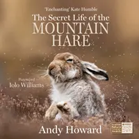 Viața secretă a iepurelui de munte - The Secret Life of the Mountain Hare