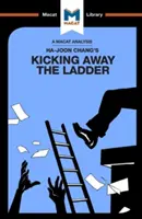 An Analysis of Ha-Joon Chang's Kicking Away the Ladder: Strategia de dezvoltare în perspectivă istorică - An Analysis of Ha-Joon Chang's Kicking Away the Ladder: Development Strategy in Historical Perspective