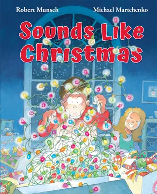Sună ca Crăciunul - Sounds Like Christmas