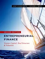 Finanțe antreprenoriale: Venture Capital, Deal Structure & Valuation, Ediția a doua - Entrepreneurial Finance: Venture Capital, Deal Structure & Valuation, Second Edition