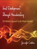 Dezvoltarea sufletului prin scrisul de mână: Abordarea Waldorf a alfabetului Vimala - Soul Development Through Handwriting: The Waldorf Approach to the Vimala Alphabet