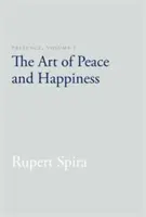 Prezența, volumul 1: Arta păcii și a fericirii - Presence, Volume 1: The Art of Peace and Happiness