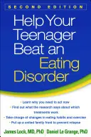 Ajutați-vă adolescentul să învingă o tulburare de alimentație, ediția a doua - Help Your Teenager Beat an Eating Disorder, Second Edition