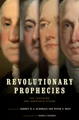 Profeții revoluționare: Fondatorii și viitorul Americii - Revolutionary Prophecies: The Founders and America's Future