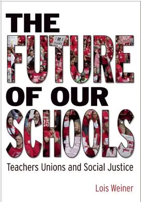 Viitorul școlilor noastre: Sindicatele profesorilor și justiția socială - The Future of Our Schools: Teachers Unions and Social Justice