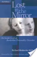 Pierdut în oglindă: O privire din interior asupra tulburării de personalitate borderline - Lost in the Mirror: An Inside Look at Borderline Personality Disorder