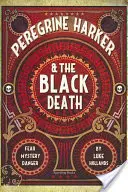 Peregrine Harker și Moartea Neagră - Peregrine Harker and the Black Death