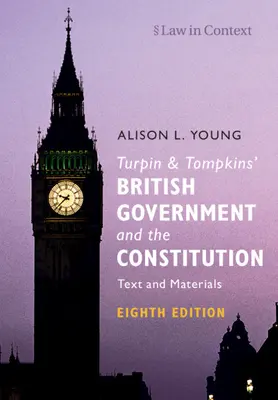 Guvernul britanic și Constituția lui Turpin și Tomkins: Text și materiale - Turpin and Tomkins' British Government and the Constitution: Text and Materials