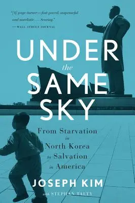 Sub același cer: De la înfometare în Coreea de Nord la mântuire în America - Under the Same Sky: From Starvation in North Korea to Salvation in America