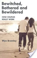 Bewitched, Bothered and Bewildered - Cum funcționează cuplurile cu adevărat - Bewitched, Bothered and Bewildered - How Couples Really Work