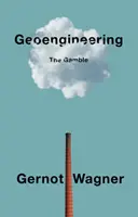 Geoingineria: Pariul - Geoengineering: The Gamble