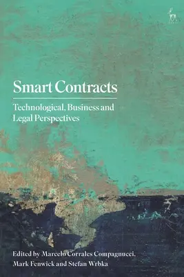 Contracte inteligente: Perspective tehnologice, comerciale și juridice - Smart Contracts: Technological, Business and Legal Perspectives