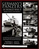 Panzerele Germaniei în al Doilea Război Mondial: De la Pz.Kpfw.I la Tiger II: O istorie picturală a tuturor panzerelor germane faimoase din 1935 până în 1945 îmbunătățită de Scal - Germany's Panzers in World War II: From Pz.Kpfw.I to Tiger II: A Pictorial History of All the Famous German Panzers from 1935 to 1945 Enhanced by Scal