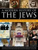 O istorie modernă a evreilor: Din Evul Mediu până în zilele noastre - A Modern History of the Jews: From the Middle Ages to the Present Day