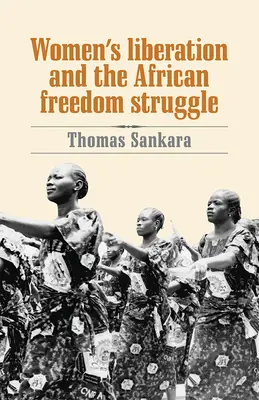 Eliberarea femeilor și lupta africană pentru libertate - Women's Liberation and the African Freedom Struggle