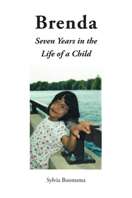 Brenda: Șapte ani din viața unui copil (Seven Years in the Life of a Child) - Brenda: Seven Years in the Life of a Child