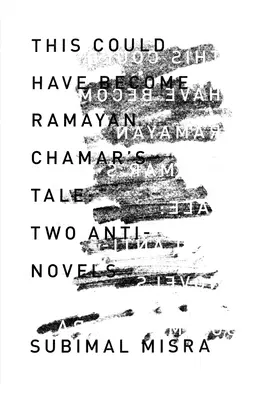Acest lucru ar fi putut deveni Ramayan Povestea lui Chamar: două anti-novele - This Could Have Become Ramayan Chamar's Tale: Two Anti-Novels