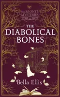 Diabolical Bones - Un mister gotic captivant plasat în Yorkshire-ul victorian - Diabolical Bones - A gripping gothic mystery set in Victorian Yorkshire