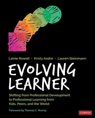 Evolving Learner: Trecerea de la dezvoltarea profesională la învățarea profesională cu Kids, Peers, and the World - Evolving Learner: Shifting from Professional Development to Professional Learning from Kids, Peers, and the World