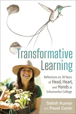 Învățarea transformativă: Reflecții pe 30 de ani de cap, inimă și mâini la Colegiul Schumacher - Transformative Learning: Reflections on 30 Years of Head, Heart, and Hands at Schumacher College