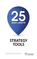 25 de instrumente de strategie pe care trebuie să le cunoașteți - 25 Need-To-Know Strategy Tools - 25 Need-To-Know Strategy Tools - 25 Need-To-Know Strategy Tools