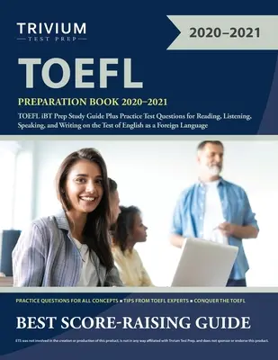 Cartea de pregătire TOEFL 2020-2021: TOEFL iBT Prep Study Guide Plus Practice Test Questions for Reading, Listening, Speaking, and Writing on the Test of - TOEFL Preparation Book 2020-2021: TOEFL iBT Prep Study Guide Plus Practice Test Questions for Reading, Listening, Speaking, and Writing on the Test of