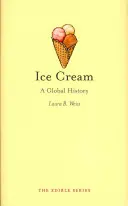 Ice Cream: O istorie globală - Ice Cream: A Global History