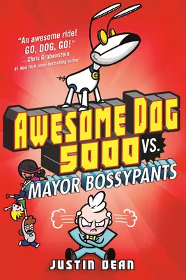 Awesome Dog 5000 vs. Primarul Bossypants (Cartea 2) - Awesome Dog 5000 vs. Mayor Bossypants (Book 2)