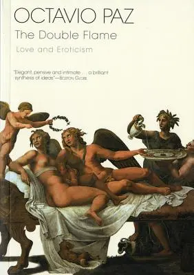 Flacăra dublă: Dragoste și erotism - The Double Flame: Love and Eroticism