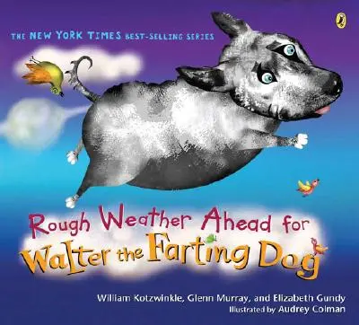 Vreme grea pentru Walter, câinele care trage pârțuri - Rough Weather Ahead for Walter the Farting Dog