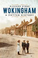 Wokingham: O istorie în ghiveci - Wokingham: A Potted History