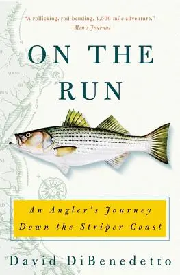 Pe fugă: Călătoria unui pescar pe coasta Striper - On the Run: An Angler's Journey Down the Striper Coast