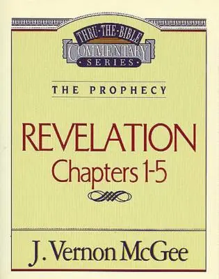 Thru the Bible Vol. 58: Profeția (Apocalipsa 1-5), 58 - Thru the Bible Vol. 58: The Prophecy (Revelation 1-5), 58