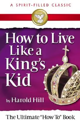 Cum să trăiești ca un copil al regilor - How to Live Like a Kings Kid