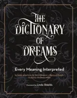 Dicționarul de vise: Fiecare înțeles interpretat - The Dictionary of Dreams: Every Meaning Interpreted