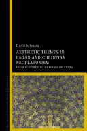 Teme estetice în neoplatonismul păgân și creștin - Aesthetic Themes in Pagan and Christian Neoplatonism