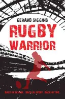 Rugby Warrior: Înapoi la școală. Înapoi în sport. Înapoi în timp. - Rugby Warrior: Back in School. Back in Sport. Back in Time.