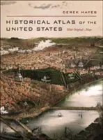 Atlas istoric al Statelor Unite: Cu hărți originale - Historical Atlas of the United States: With Original Maps
