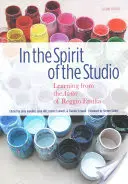 În spiritul atelierului: Învățarea de la Atelierul din Reggio Emilia - In the Spirit of the Studio: Learning from the Atelier of Reggio Emilia