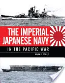 Marina imperială japoneză în războiul din Pacific - The Imperial Japanese Navy in the Pacific War