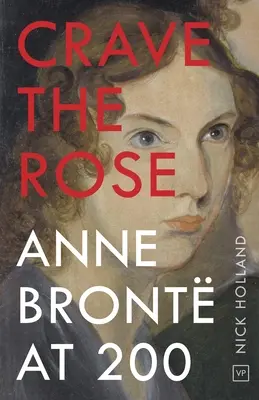 Crave the Rose: Anne Bront la 200 de ani - Crave the Rose: Anne Bront at 200